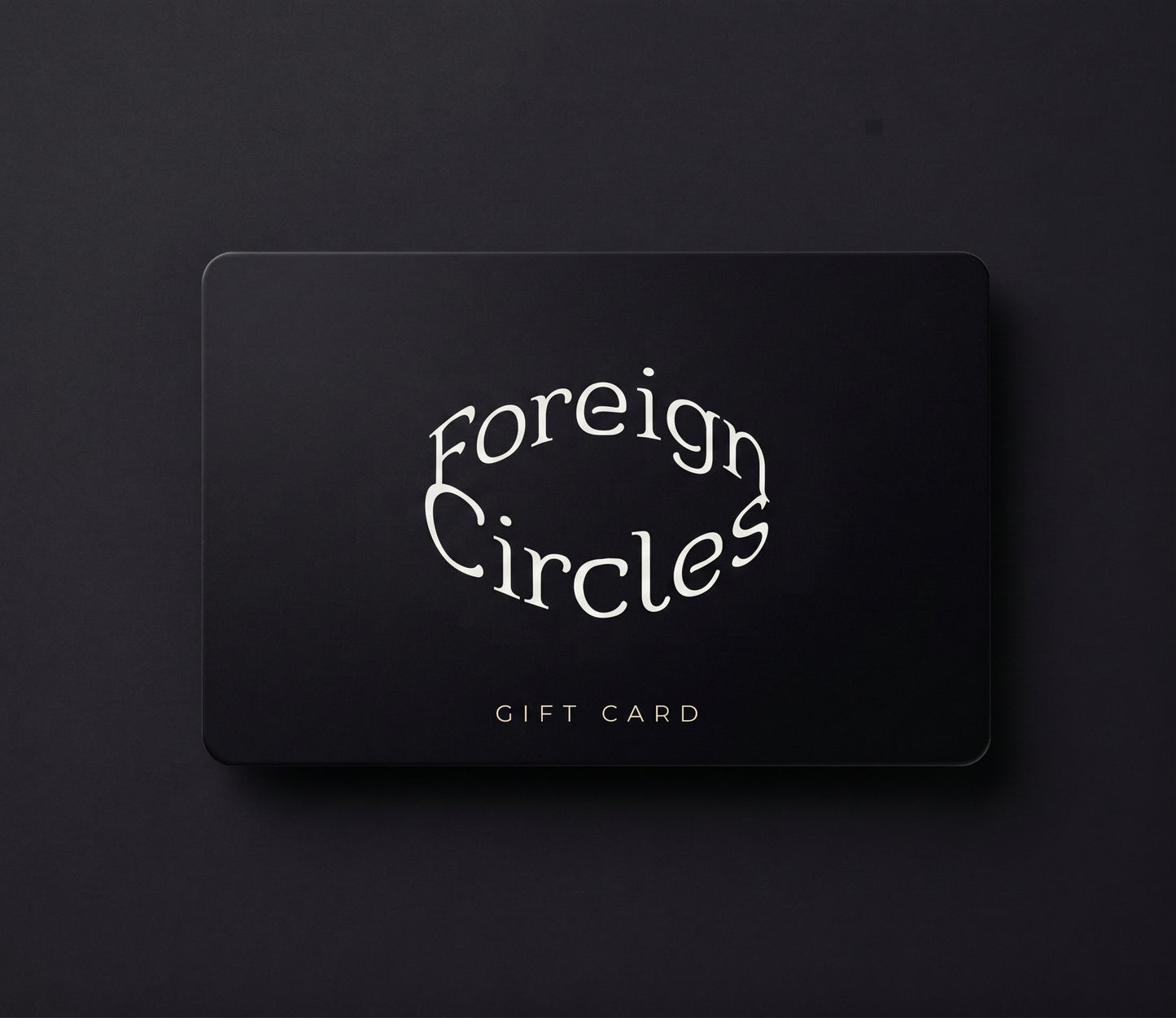 Foreign Circles gift card, matte black with white logo