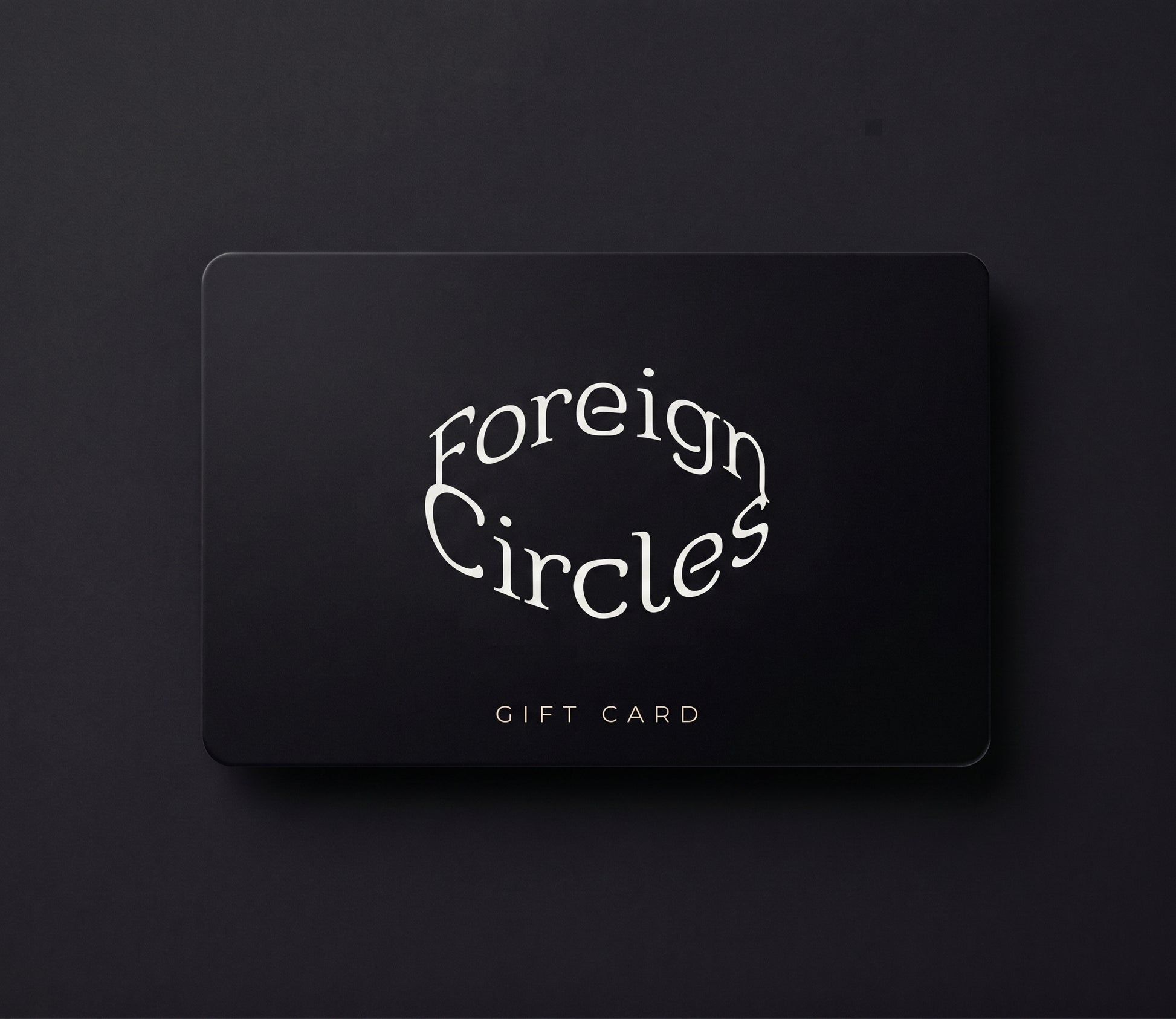 Foreign Circles gift card, matte black with white logo